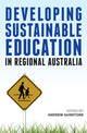 Book cover of: Developing Sustainable Education in Regional Australia. By: Andrew Gunstone