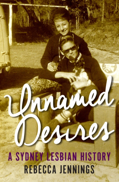 Book cover of: Unnamed Desires. By: Jennings, Rebecca (Gender historian)