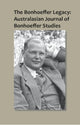 Book cover of: Bonhoeffer Legacy: Australasian Journal of Bonhoeffer Studies, Vol 1. By: Terence Lovat