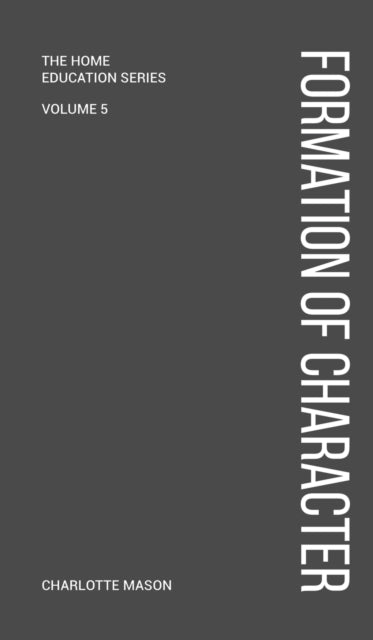 Book cover of: Charlotte Mason's Formation of Character