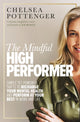 Book cover of: Mindful High Performer. By: Chelsea Pottenger