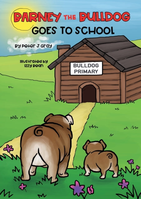 Book cover of: Barney the Bulldog Goes to School. By: Peter J. Gray