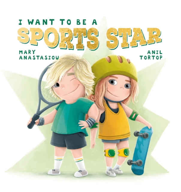 Book cover of: I Want to Be a Sports Star. By: Mary Anastasiou