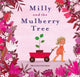 Book cover of: Milly and the Mulberry Tree. By: Vikki Conley