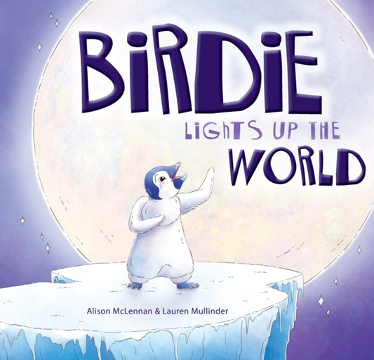 Book cover of: Birdie Lights Up The World. By: Alison McLennan