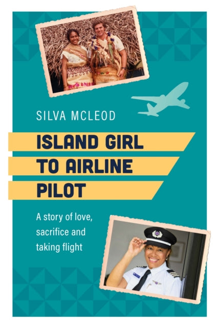 Book cover of: Island Girl to Airline Pilot. By: Silva Mcleod