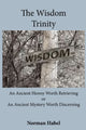 Book cover of: Wisdom Trinity. By: Norman Habel
