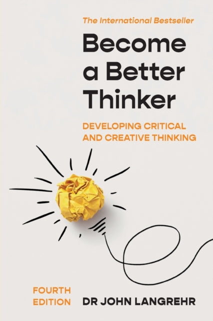 Book cover of: Become a Better Thinker. By: John Langrehr
