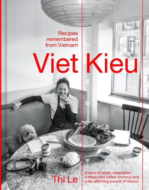 Book cover of: Viet Kieu | Recipes remembered from Vietnam. By: Thi Bich Phuong Le