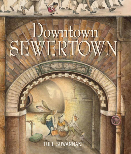 Book cover of: Downtown Sewertown. By: Tull Suwannakit