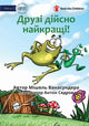 Book cover of: Friends Really Are The Best! - Друзі дійсно найкращі!. By: Michelle Wanasundera