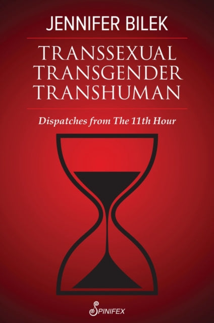 Book cover of: Transsexual Transgender Transhuman. By: Jennifer Bilek