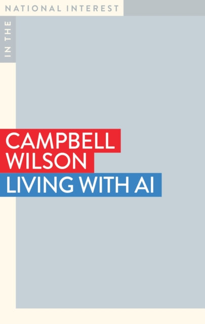 Book cover of: Living with AI. By: Campbell Wilson