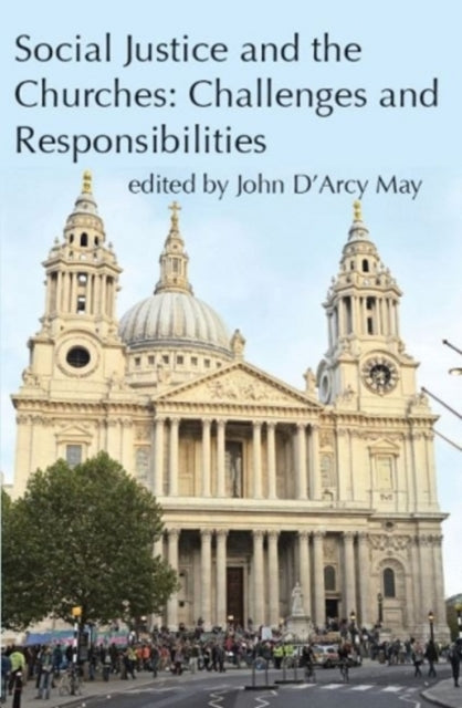 Book cover of: Social Justice and the Churches. By: John D'Arcy May