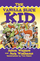 Book cover of: Vanilla Slice Kid. By: Adam Wallace