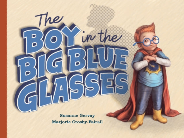 Book cover of: Boy in the Big Blue Glasses. By: Susanne Gervay