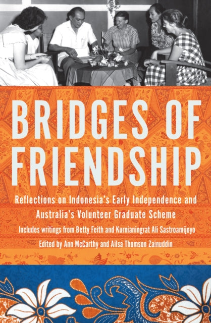 Book cover of: Bridges of Friendship. By: Kurnianingrate Ali Sastroamijoyo