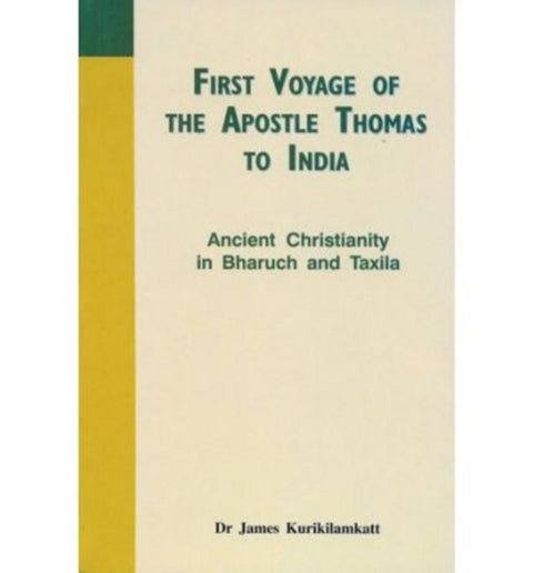 First Voyage of the Apostle Thomas to India Ancient Christianity in Bharuch and Taxila