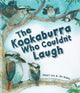 Book cover of: Kookaburra Who Couldn't Laugh. By: Robert Cox