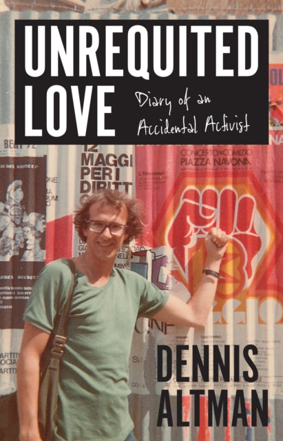 Book cover of: Unrequited Love. By: Dennis Altman