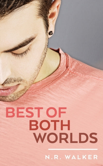 Book cover of: Best of Both Worlds. By: N R Walker