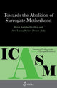 Book cover of: Towards the Abolition of Surrogate Motherhood. By: Marie-Josèphe Devillers