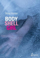 Book cover of: Body Shell Girl. By: Rose Hunter