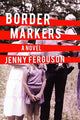 Book cover of: Border Markers. By: Jenny Ferguson