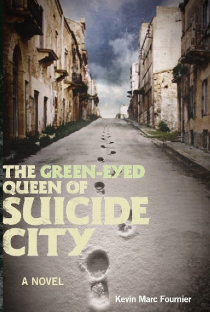Book cover of: Green-Eyed Queen of Suicide City. By: Kevin Marc Fournier