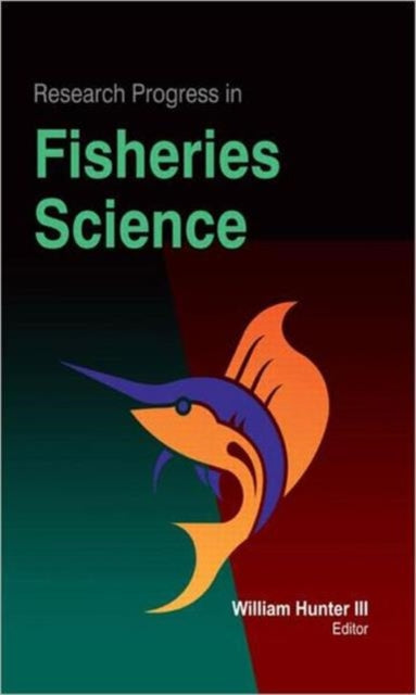 Book cover of: Research Progress in Fisheries Science. By: Hunter, William, III