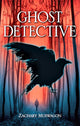 Book cover of: Ghost Detective. By: Zachary Muswagon