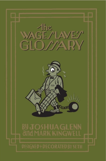 Book cover of: Wage Slave's Glossary. By: Joshua Glenn