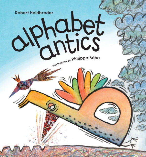 Book cover of: alphabet antics. By: Robert Heidbreder