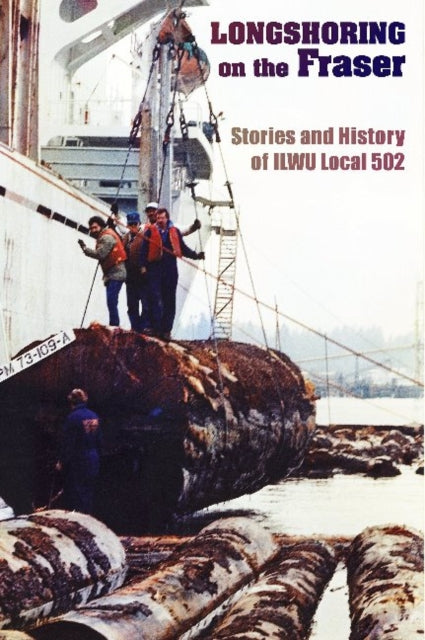 Book cover of: Longshoring on the Fraser. By: C. M. V. Madsen