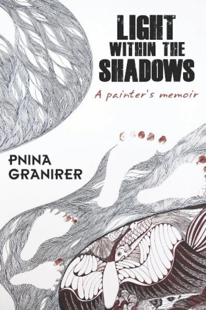 Book cover of: Light within the Shadows. By: Pnina Granirer