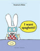 Book cover of: I Want Spaghetti!. By: Howard Hughes