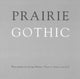 Book cover of: Prairie Gothic. By: George Webber