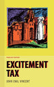 Book cover of: Excitement Tax. By: John Vincent