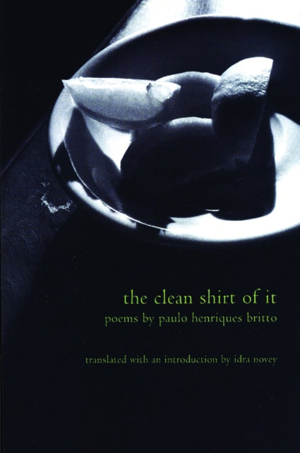 Book cover of: Clean Shirt of It. By: Paulo Henriques Britto
