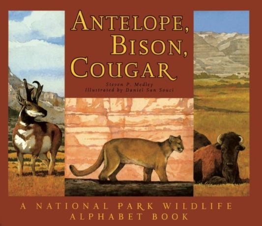 Book cover of: Antelope, Bison, Cougar. By: Steven P. Medley