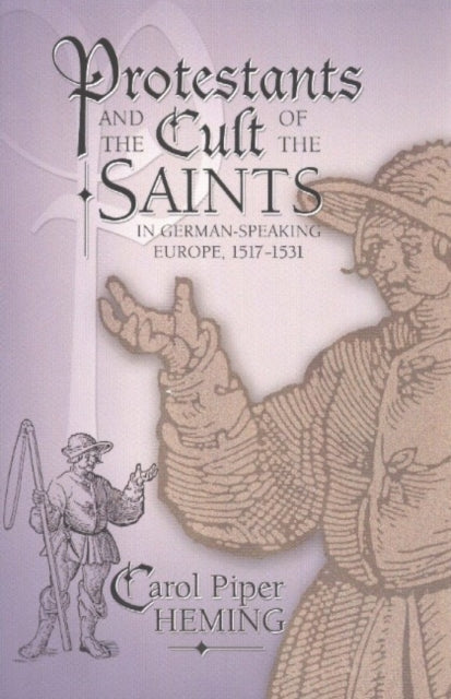 Book cover of: Protestants and the Cult of the Saints. By: Carol Piper Heming