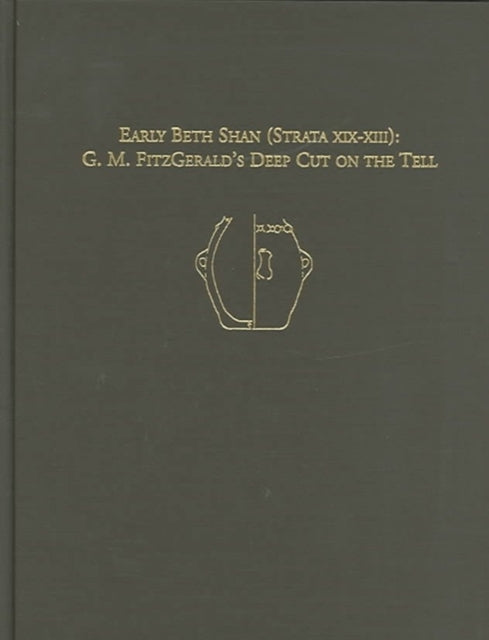 Book cover of: Early Beth Shan (Strata XIX–XIII) – G.M. Fitzgerald`s Deep Cut on the Tell. By: Eliot Braun