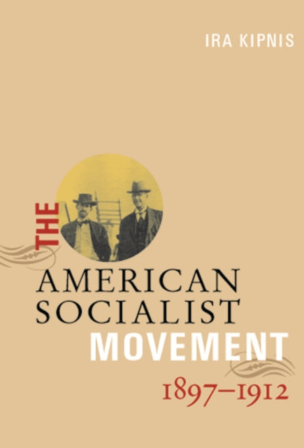 Book cover of: American Socialist Movement 1897-1912