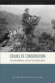 Book cover of: Cradle of Conservation. By: Allen Dietrich-Ward