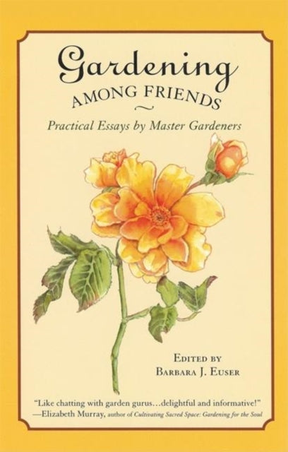 Book cover of: Gardening Among Friends. By: Barbara J. Euser