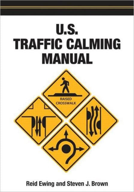 Book cover of: U.S. Traffic Calming Manual. By: Reid H. Ewing