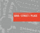 Book cover of: Grid/ Street/ Place