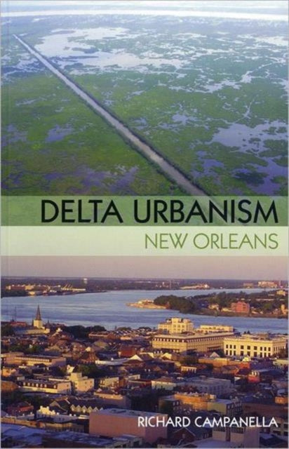 Book cover of: Delta Urbanism: New Orleans