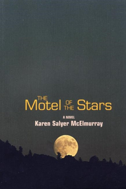 Book cover of: Motel of the Stars. By: Karen Salyer McElmurray