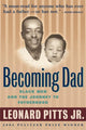 Book cover of: Becoming Dad. By: Leonard Pitts